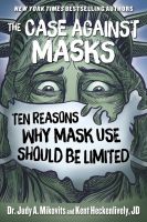 The Case Against Masks by Judy Mikovits and Kent Heckenlively